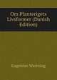 Om Planterigets Livsformer (Danish Edition), Eug?nius Warming 