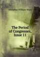 The Period of Congresses, Issue 11, Ward, Adolphus William, Sir, 1837-1924 