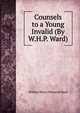 Counsels to a Young Invalid (By W.H.P. Ward)., William Harry Perceval Ward 