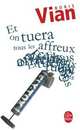 Et on tuera tous les affreux, Vian, Boris 