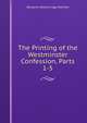 The Printing of the Westminster Confession, Parts 1-5, Benjamin Breckinridge Warfield 