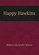 Happy Hawkins, Robert Alexander Wason 