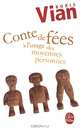 Conte de fées à l'usage des moyennes personnes, Vian, Boris 