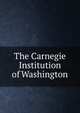 The Carnegie Institution of Washington, 