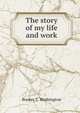 The story of my life and work, Booker T. Washington 