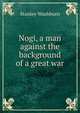 Nogi, a man against the background of a great war, Stanley Washburn 
