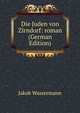 Die Juden von Zirndorf: roman (German Edition), Jakob Wassermann 
