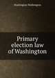 Primary election law of Washington, Washington Washington 