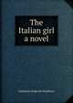 The Italian girl a novel, Katharine Sedgwick Washburn 
