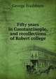 Fifty years in Constantinople, and recollections of Robert college, George Washburn 