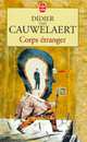 Corps etranger, van Cauwelaert, Didier 
