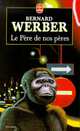 Le Père de nos Pères, Werber, Bernard 