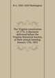 The Virginia constitution of 1776. A discourse delivered before the Virginia Historical Society, at their annual meeting, January 17th, 1852, H A. 1820-1858 Washington 