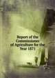 Report of the Commissioner of Agriculture for the Year 1871, 