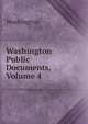 Washington Public Documents, Volume 4, Washington 