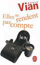 Elles se rendent pas compte, Vian, Boris 