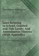Laws Relating to School, Granted and Tide Lands: And Amendments Thereto (With Appendix), Washington Washington 