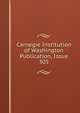 Carnegie Institution of Washington Publication, Issue 305, 