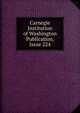Carnegie Institution of Washington Publication, Issue 224, 