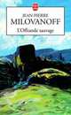 L'Offrande Sauvage, Jean-Pierre Milovanoff 