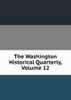 The Washington Historical Quarterly, Volume 12, 
