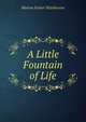A Little Fountain of Life, Marion Foster Washburne 
