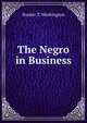 The Negro in Business, Booker T. Washington 