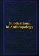 Publications in Anthropology, 