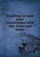 Enabling Act and State Constitution with Side Notes and Index, 