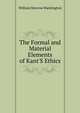 The Formal and Material Elements of Kant'S Ethics, William Morrow Washington 