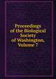 Proceedings of the Biological Society of Washington, Volume 7, 