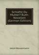 Schl?fst Du Mutter? Ruth: Novellen (German Edition), Jakob Wassermann 