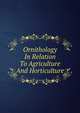 Ornithology In Relation To Agriculture And Horticulture, 