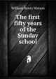 The first fifty years of the Sunday school, William Henry Watson 