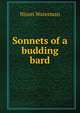 Sonnets of a budding bard, Nixon Waterman 