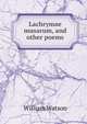 Lachrymae musarum, and other poems, William Watson 