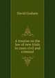 A treatise on the law of new trials in cases civil and criminal, David Graham 