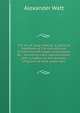 The art of soap-making: a practical handbook of the manufacture of hard and soft soaps, toilet soaps, etc., including many new processes, and a chapter on the recovery of glycerine from waste leys, Alexander Watt 