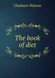The book of diet, Chalmers Watson 