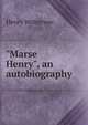 "Marse Henry", an autobiography, Henry Watterson 