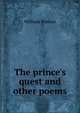 The prince's quest and other poems, William Watson 