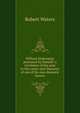 William Shakespare portrayed by himself: a revelation of the poet in the career and character of one of his own dramatic heroes, Robert Waters 