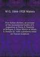 Five Italian shrines; an account of the monumental tombs of S. Augustine at Pavia, S. Dominic at Bologna, S. Peter Martyr at Milan, S. Donato at . with a prefatory essay on Tuscan sculpture, W G. 1844-1928 Waters 