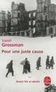 Pour ue Juste Cause (avant Vie et Destin), Grossman, Vassili 