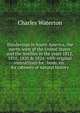 Wanderings in South America, the north-west of the United States and the Antilles in the years 1812, 1816, 1820 & 1824: with original instructions for . birds, etc. for cabinets of natural history, Charles Waterton 