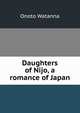 Daughters of Nijo, a romance of Japan, Onoto Watanna 