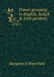 Flower grouping in English, Scotch & Irish gardens;, Margaret H Waterfield 