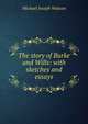 The story of Burke and Wills: with sketches and essays, Michael Joseph Watson 