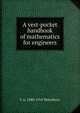 A vest-pocket handbook of mathematics for engineers, L A. 1880-1918 Waterbury 