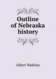 Outline of Nebraska history, Albert Watkins 